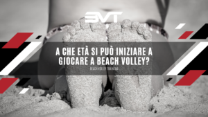 A che età si può iniziare a giocare a Beach Volley?