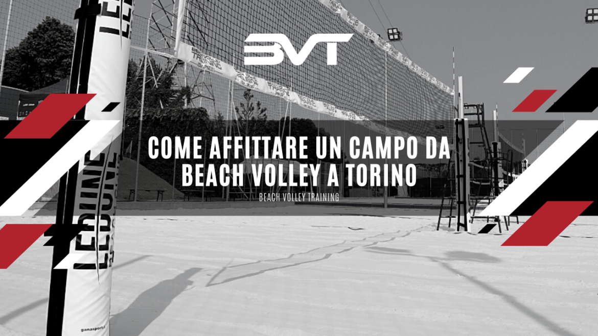 Come affittare un campo da Beach Volley a Torino