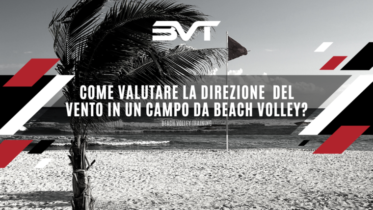 Come valutare la direzione  del vento in un campo da Beach Volley?