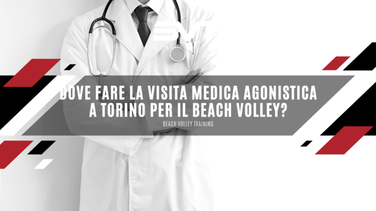 Dove fare la visita medica agonistica a Torino per il Beach Volley?