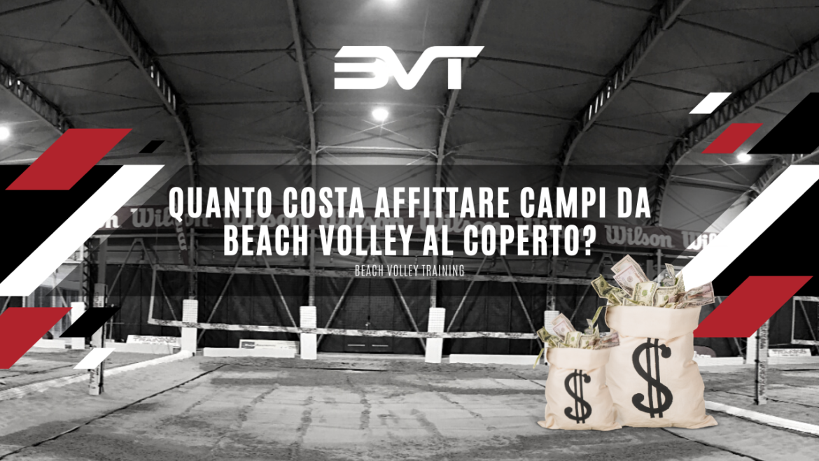 Quanto costa affittare campi da beach volley al coperto?