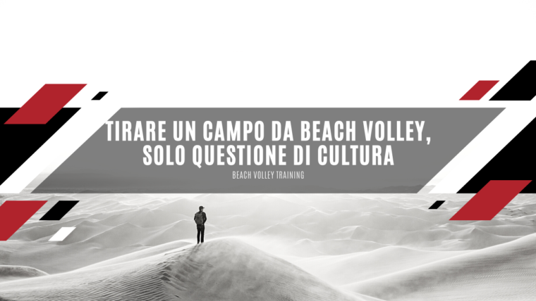 Tirare un campo da beach volley, solo questione di cultura