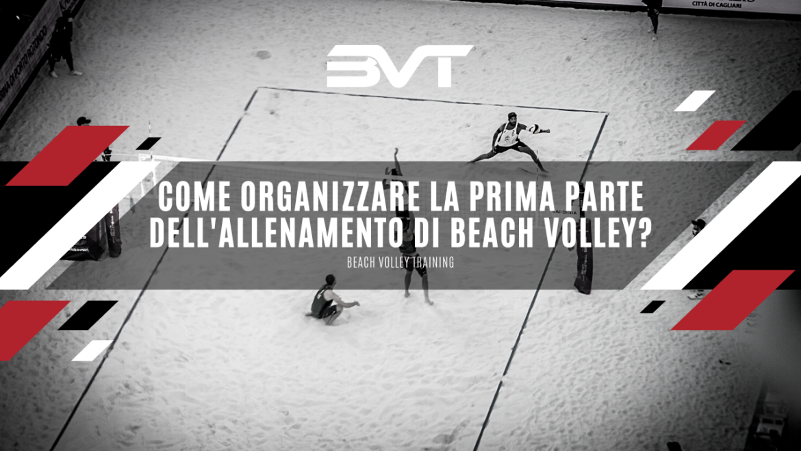 Come organizzare la prima parte dell’allenamento di beach volley?