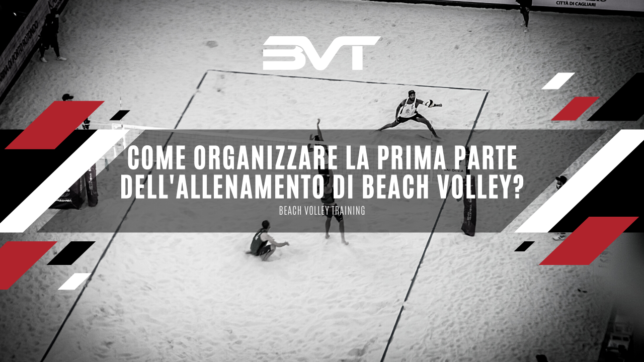 Come organizzare la prima parte dell'allenamento di beach volley?