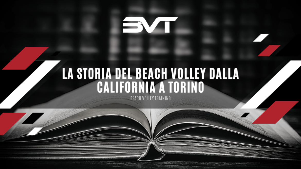 La storia del Beach Volley dalla California a Torino