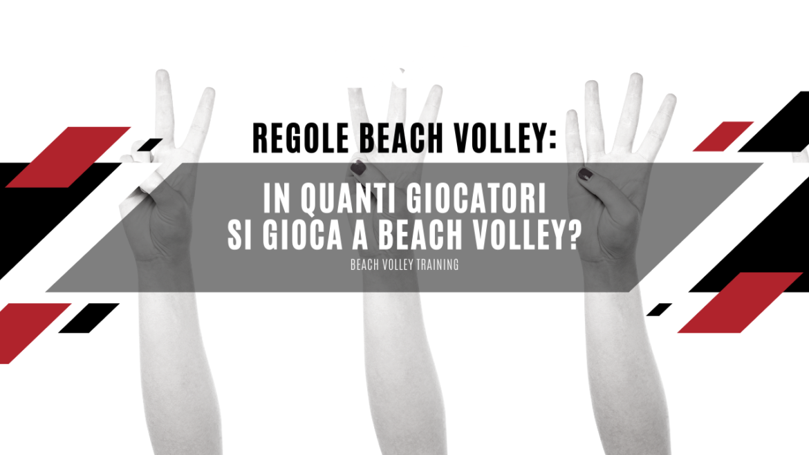 Regole Beach volley: In quanti giocatori si gioca a beach volley