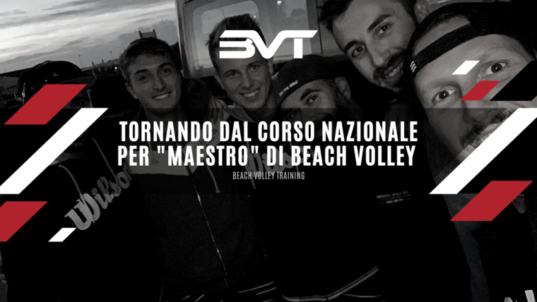 Tornando dal Corso Nazionale per “Maestro” di Beach Volley