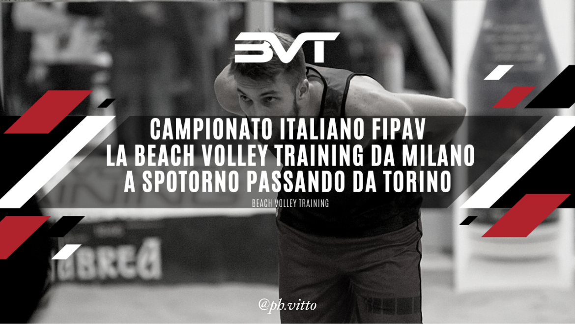 Campionato Italiano FIPAV la Beach Volley Training da Milano a Spotorno passando da Torino