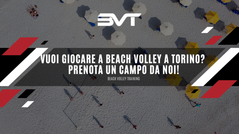 Vuoi giocare a beach volley a Torino? Prenota un campo da noi!