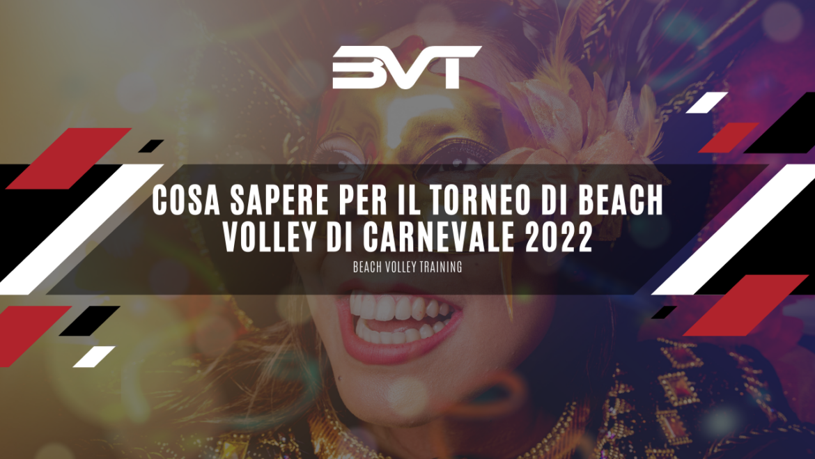 Cosa sapere per il Torneo di Beach Volley di Carnevale 2022